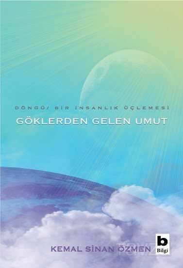 Göklerden Gelen Umut / Döngü Üçlemesi / 1. Kitap - Bilgi Yayınevi