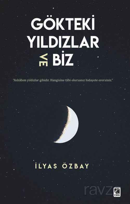 Gökteki Yıldızlar ve Biz - Çıra Yayınları