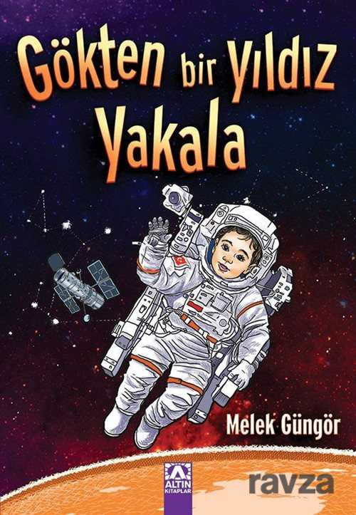 Gökten Bir Yıldız Yakala - Altın Kitaplar