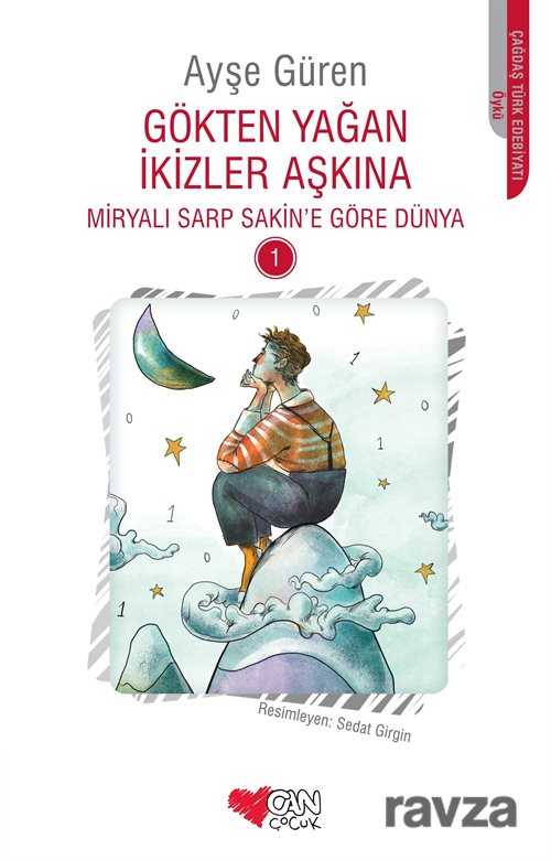 Gökten Yağan İkizler Aşkına / Miryalı Sarp Sakin'e Göre Dünya 1 - Can Çocuk Yayınları