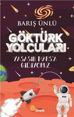 Göktürk Yolcuları / Yaşasın Mars'a Gidiyoruz - 1