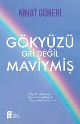 Gökyüzü Gri Değil Maviymiş - Mona Kitap