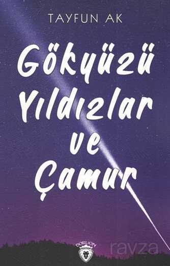 Gökyüzü Yıldızlar ve Çamur - 1