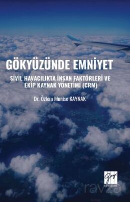 Gökyüzünde Emniyet Sivil Havacılıkta İnsan Faktörleri Ve Ekip Kaynak Yönetimi (CRM) - 1