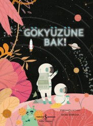 Gökyüzüne Bak! - İş Bankası Yayınları