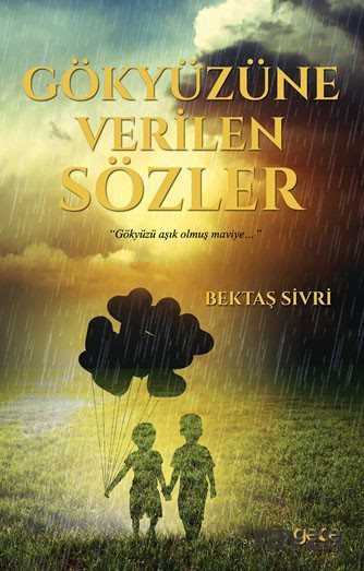 Gökyüzüne Verilen Sözler - 1