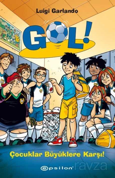 Gol! 7 / Çocuklar Büyüklere Karşı - Epsilon Yayınları