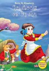 Goldilocks ve Üç Ayı / Benim İlk Hikayelerim - Parıltı Yayıncılık