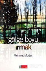 Gölge Boyu Irmak - Birey Yayınları