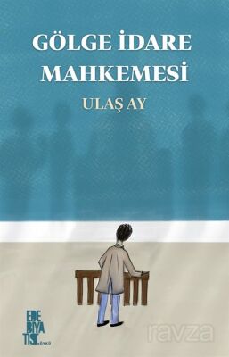 Gölge İdare Mahkemesi - 1