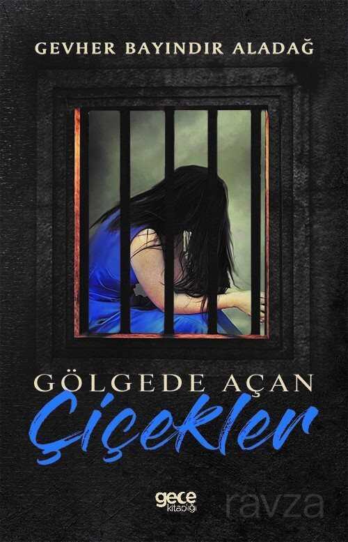Gölgede Açan Çiçekler - Gece Kitaplığı