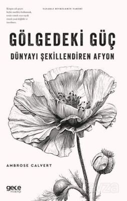 Gölgedeki Güç Dünyayı Şekillendiren Afyon - 1
