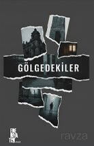 Gölgedekiler 1 - Edebiyatist Yayınevi