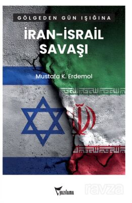 Gölgeden Gün Işığına İran İsrail Savaşı - 1