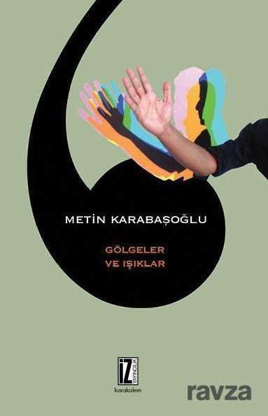 Gölgeler ve Işıklar - İz Yayıncılık