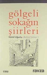 Gölgeli Sokağın Şiirleri - Bütün Şiirleri 1 - Çizgi Kitabevi