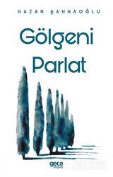Gölgeni Parlat - Gece Kitaplığı