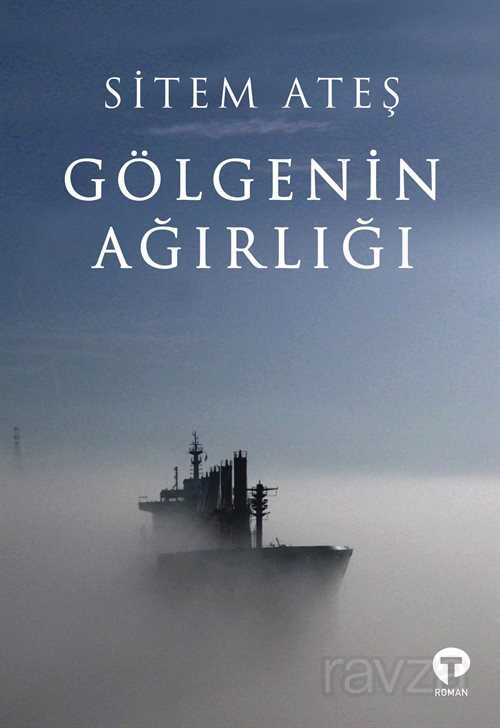 Gölgenin Ağırlığı - Turkuvaz Kitap