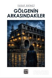 Gölgenin Arkasındakiler - Kutlu Yayınevi