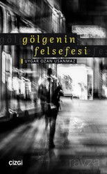 Gölgenin Felsefesi - Çizgi Kitabevi