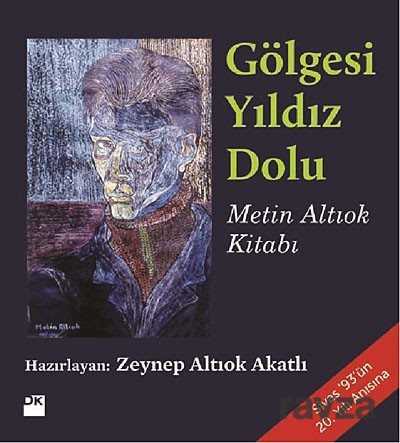 Gölgesi Yıldız Dolu (Metin Altıok Kitabı) - Doğan Kitapçılık