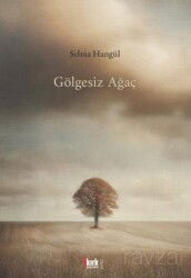 Gölgesiz Ağaç - Kırk Yayınevi