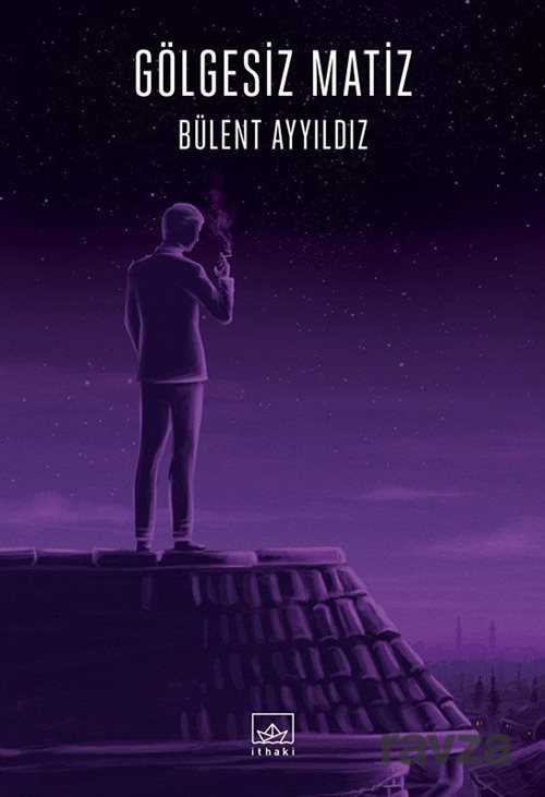 Gölgesiz Matiz - İthaki Yayınları