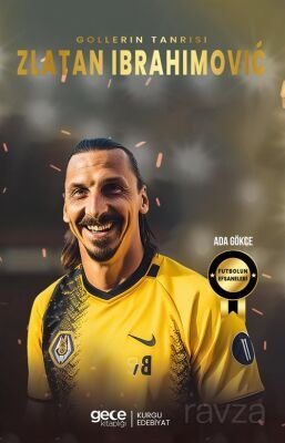 Gollerin Tanrısı Zlatan Ibrahimoviç - 1