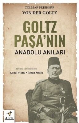 Goltz Paşa'nın Anadolu Anıları - 1