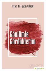 Gönlümle Gördüklerim - Hiper Yayın