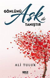 Gönlünü Aşk ile Tanıştır - Gece Kitaplığı