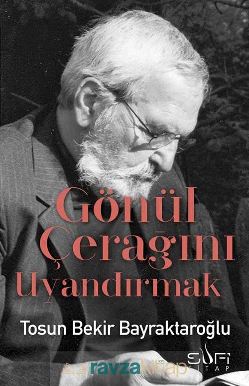 Gönül Çerağını Uyandırmak - Sufi Kitap Yayınları