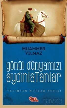 Gönül Dünyamızı Aydınlatanlar - Çıra Yayınları