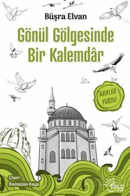 Gönül Gölgesinde Bir Kalemdar - 1