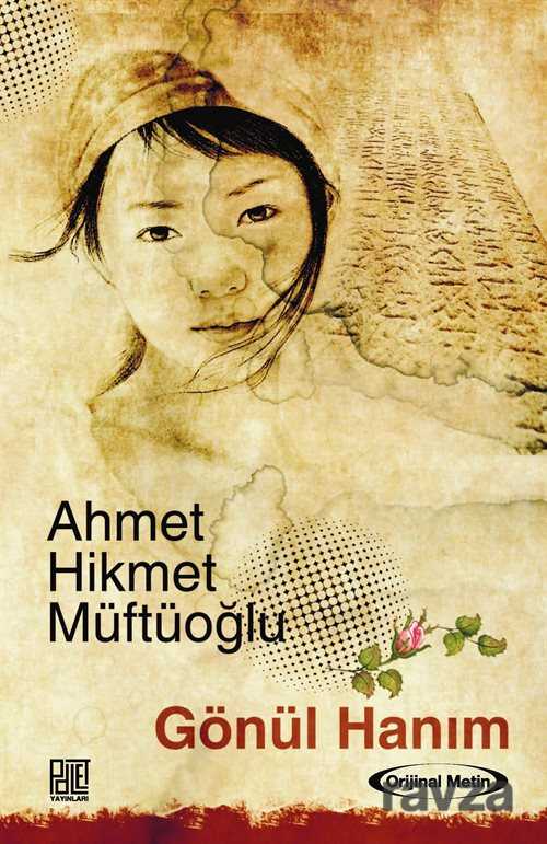 Gönül Hanım (Orjinal Metin) - Palet Yayınları (Konya)