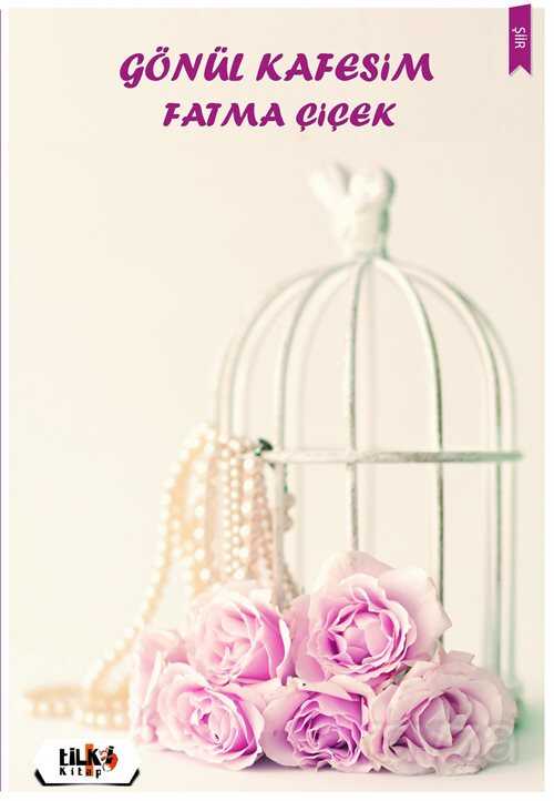 Gönül Kafesim - Tilki Kitap