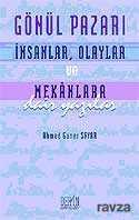 Gönül Pazarı: İnsanlar, Olaylar ve Mekanlara Dair Yazılar - Derin Yayınları