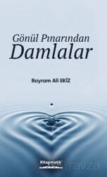 Gönül Pınarından Damlalar - Kitapmatik Yayınları