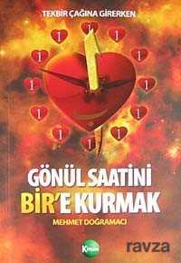 Gönül Saatini Bir'e Kurmak - Kitsan Basım Yayın