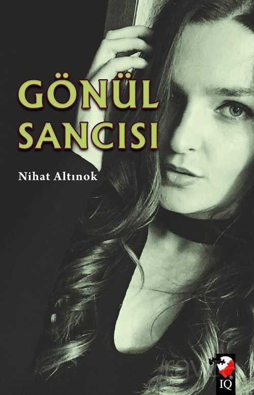 Gönül Sancısı - IQ Kültür Sanat Yayıncılık