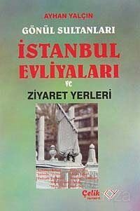 Gönül Sultanları İstanbul Evliyaları ve Ziyaret Yerleri - 1