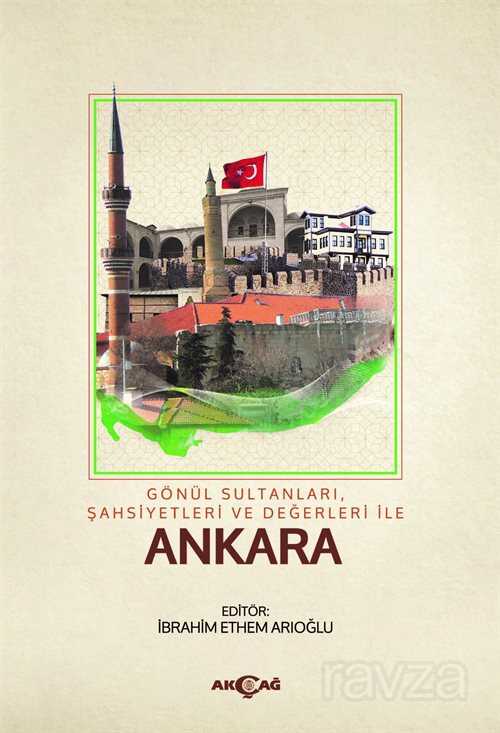 Gönül Sultanları Şahsiyetleri ve Değerleri İle Ankara - Akçağ Yayınları
