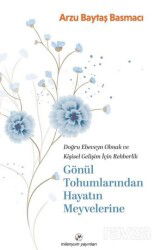 Gönül Tohumlarından Hayatın Meyvelerine - Milenyum Yayınları