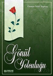 Gönül Yolculuğu - Erkam Yayınları