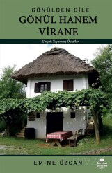 Gönülden Dile Gönül Hanem Virane - Almina Kitap