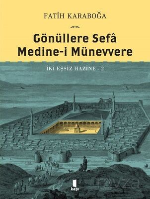 Gönüllere Sefa Medine-İ Münevvere İki Eşsiz Hazine 2 (Ciltli) - 1