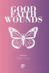 Good Faith Wounds - Ey Yayınları
