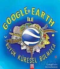 Google Earth ile Büyük Küresel Bulmaca - Altın Kitaplar