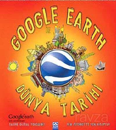 Google Earth ile Dünya Tarihi - Altın Kitaplar