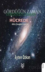 Gördüğün Zaman Hücrede Dün - Bugün - Yarın - Yason Yayıncılık